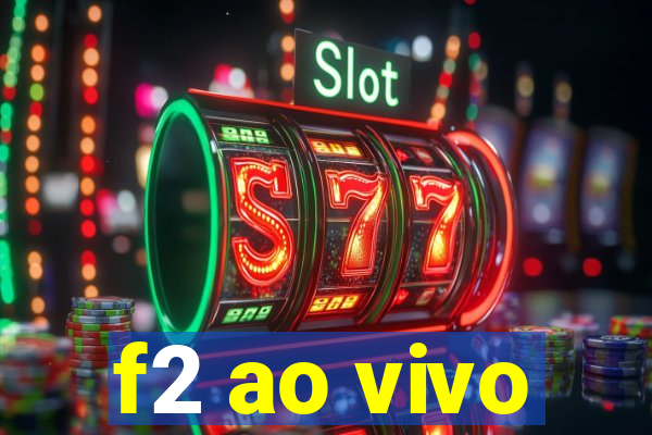 f2 ao vivo